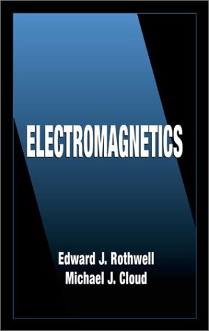 Electromagnetics Electrical Engineering Textbook Series 1st Edition Edward J Rothwell