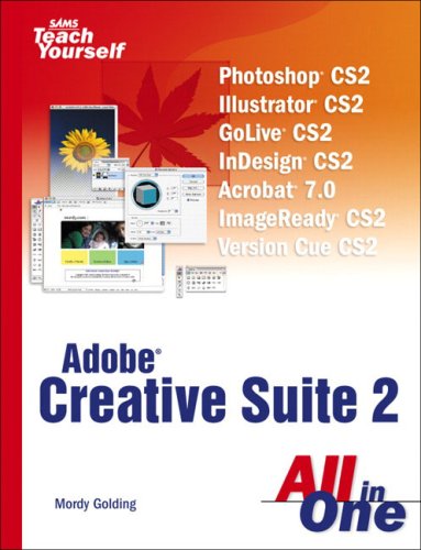 Sams Teach Yourself Creative Suite 2 All In One 1st Edition Mordy Golding