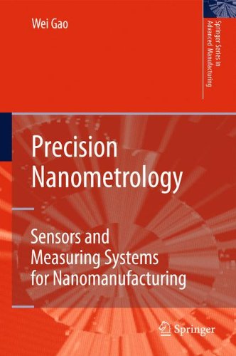 Precision Nanometrology Sensors And Measuring Systems For Nanomanufacturing 1st Edition Wei Gao Auth
