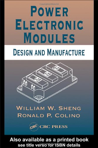 Power Electronic Modules Design And Manufacture 1st Edition William W Sheng
