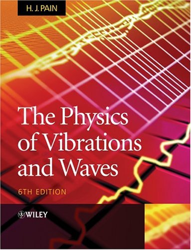 The Physics Of Vibrations And Waves 6th Edition H J Pain