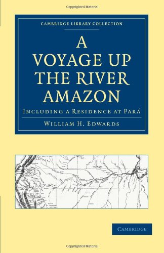 A Voyage Up The River Amazon Including A Residence At Par Reissue William H Edwards