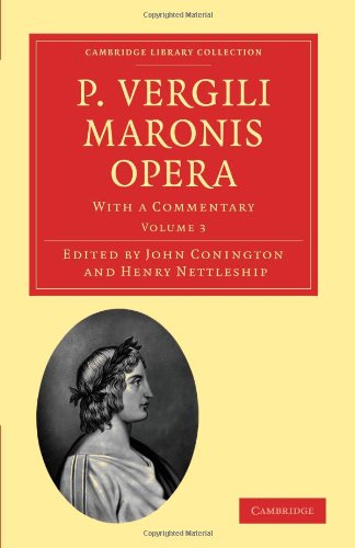 P Vergili Maronis Opera Volume 3 With A Commentary 1st Edition John Conington Editor
