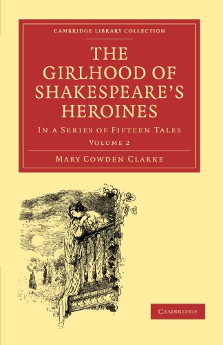 The Girlhood Of Shakespeares Heroines Volume 2 In A Series Of Fifteen Tales 1st Edition Mary Cowden Clarke