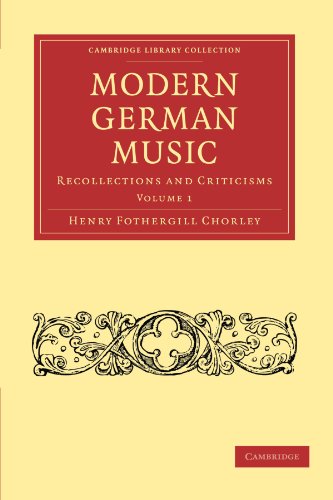 Modern German Music Volume 1 Recollections And Criticisms 1st Edition Henry Fothergill Chorley