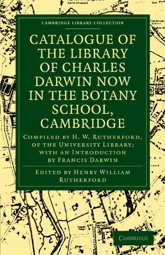 Catalogue Of The Library Of Charles Darwin Now In The Botany School Cambridge Compiled By H W Rutherford Of The University Library With An Introduction By Francis Darwin 1st Edition Henry William Rutherford Editor