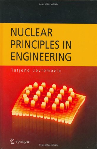 Nuclear Principles In Engineering 1st Edition Tatjana Jevremovic