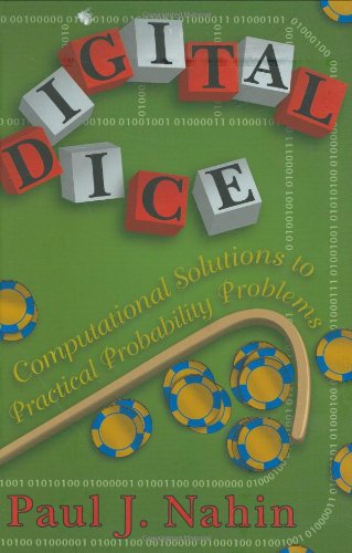 Digital Dice Computational Solutions To Practical Probability Problems Paul J Nahin
