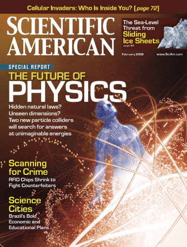 The Future Of Physics Hidden Natural Laws Unseen Dimensions Two New Particle Colliders Will Search For Answers At Unimaginable Energies Scientific American 022008 1st Edition Various