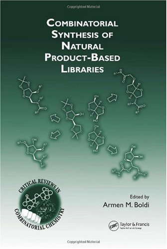 Combinatorial Synthesis Of Natural Productbased Libraries 1st Edition Armen M Boldi