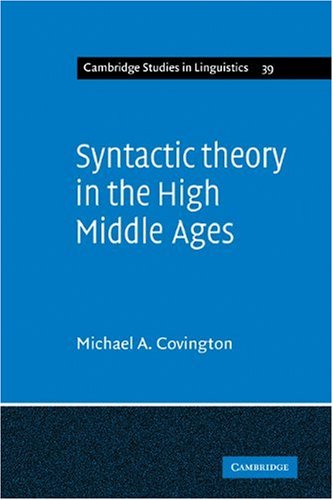 Syntactic Theory In The High Middle Ages Modistic Models Of Sentence Structure 1st Edition Michael A Covington