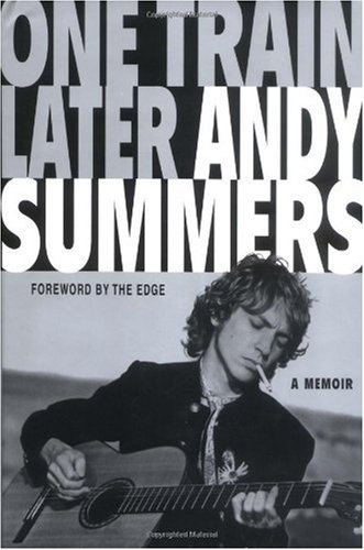 One Train Later A Memoir First Edition Andy Summers