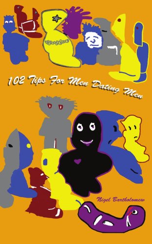 102 Tips For Men Dating Men Nigel Bartholomew