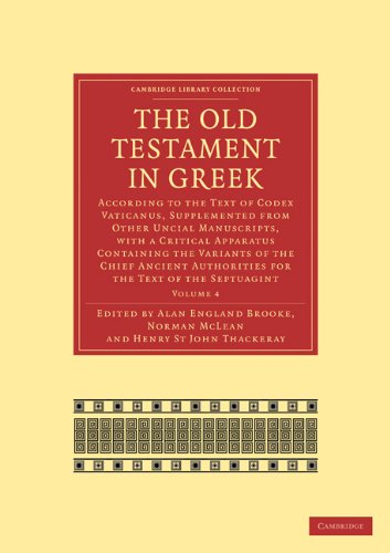 The Old Testament In Greek Volume 4 According To The Text Of Codex Vaticanus Supplemented From Other Uncial Manuscripts With A Critical Apparatus Containing The Variants Of The Chief Ancient Authorities For The Text Of The Septuagint 1st Edition Alan England Brooke Editor
