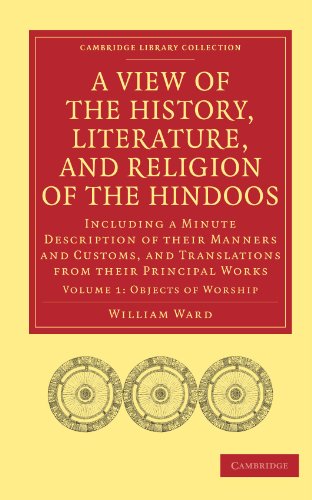 A View Of The History Literature And Religion Of The Hindoos Volume 1 Including A Minute Description Of Their Manners And Customs And Translations From Their Principal Works 1st Edition William Ward