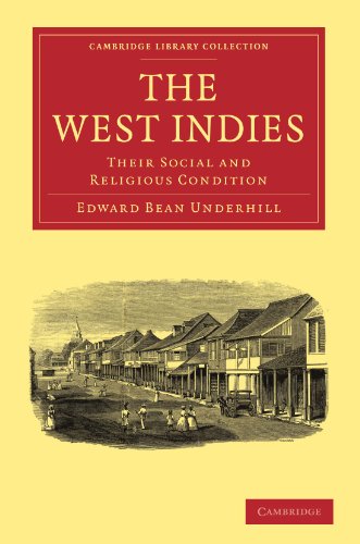 The West Indies Their Social And Religious Condition 1st Edition Edward Bean Underhill