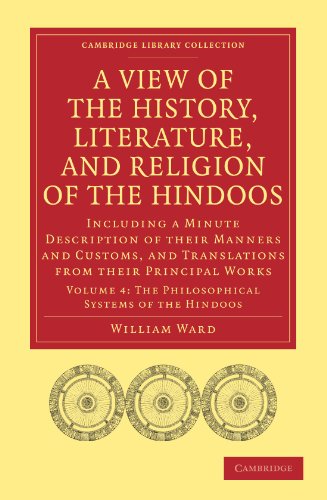 A View Of The History Literature And Religion Of The Hindoos Volume 4 Including A Minute Description Of Their Manners And Customs And Translations From Their Principal Works 1st Edition William Ward