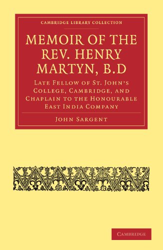 Memoir Of The Rev Henry Martyn Bd Late Fellow Of St Johns College Cambridge And Chaplain To The Honourable East India Company 1st Edition John Sargent