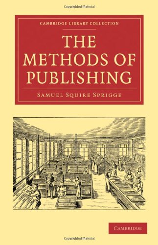 The Methods Of Publishing 1st Edition Samuel Squire Sprigge