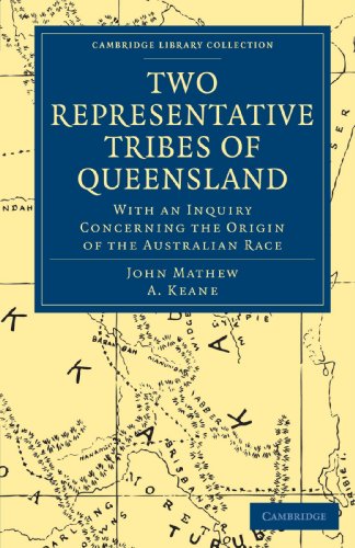 Two Representative Tribes Of Queensland With An Inquiry Concerning The Origin Of The Australian Race Reprint John Mathew