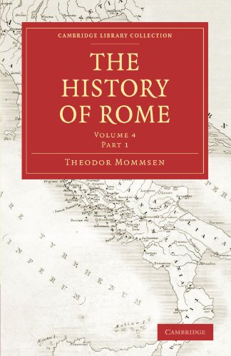 The History Of Rome Volume 4 Part 1 Theodor Mommsen William Purdie Dickson Translator