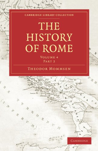 The History Of Rome Volume 4 Part 2 Theodor Mommsen William Purdie Dickson Translator