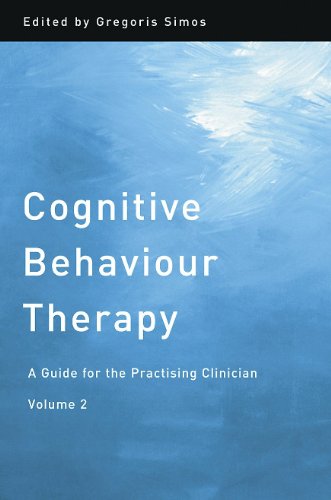 Cognitive Behaviour Therapy A Guide For The Practising Clinician Volume 2 1st Edition Gregoris Simos