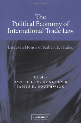 The Political Economy Of International Trade Law Essays In Honour Of Robert E Hudec 1st Edition Daniel L M Kennedy