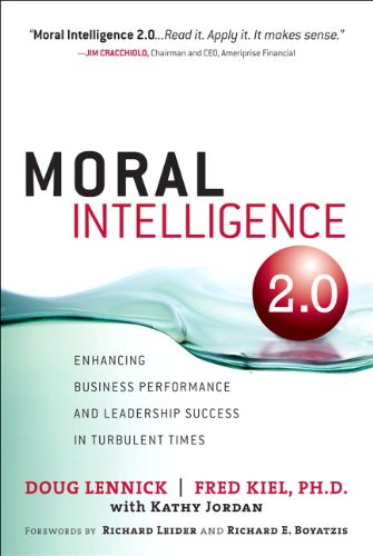 Moral Intelligence 20 Enhancing Business Performance And Leadership Success In Turbulent Times 1st Edition Doug Lennick