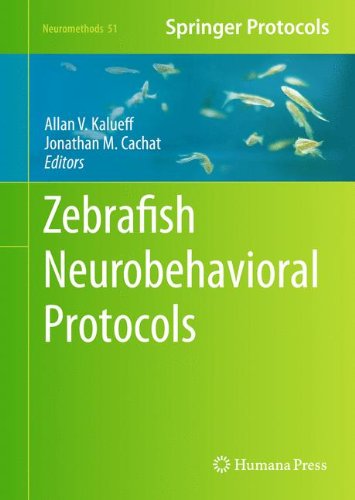 Zebrafish Neurobehavioral Protocols 1st Edition Jonathan M Cachat
