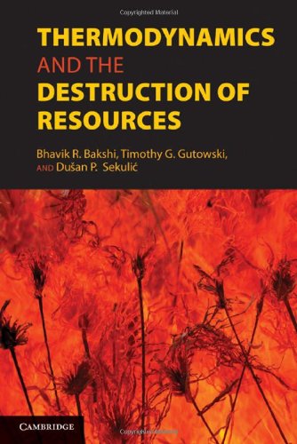 Thermodynamics And The Destruction Of Resources 1st Edition Bhavik R Bakshi