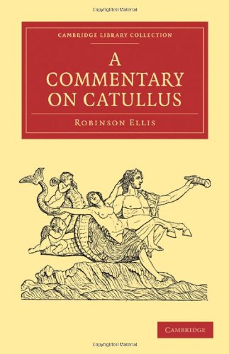 A Commentary On Catullus Robinson Ellis