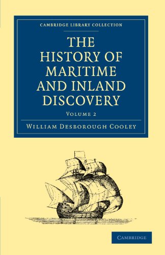 The History Of Maritime And Inland Discovery William Desborough Cooley
