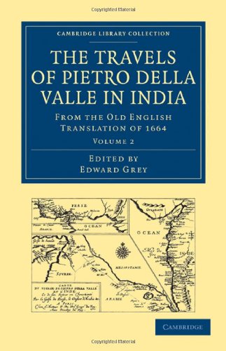 Travels Of Pietro Della Valle In India Volume 2 From The Old English Translation Of 1664 Pietro Della Valle