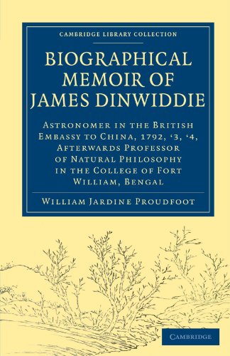 Biographical Memoir Of James Dinwiddie Lld Astronomer In The British Embassy To China 1792 3 4 Afterwards Professor Of Natural Philosophy In The College Of Fort William Bengal 1st Edition William Jardine Proudfoot