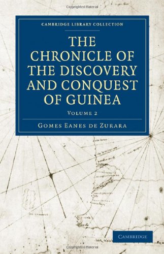 The Chronicle Of The Discovery And Conquest Of Guinea Gomes Eanes De Zurara