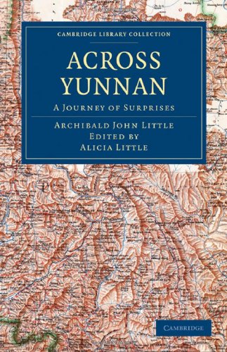 Across Yunnan A Journey Of Surprises 1st Edition Archibald John Little