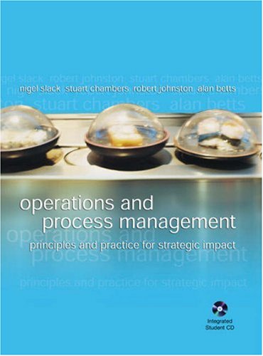 Operations And Process Management Principles And Practice For Strategic Impact Nigel Slack