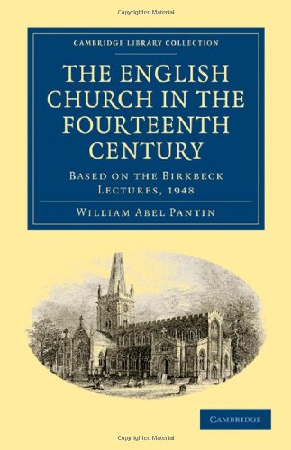 The English Church In The Fourteenth Century Based On The Birkbeck Lectures 1948 William Abel Pantin