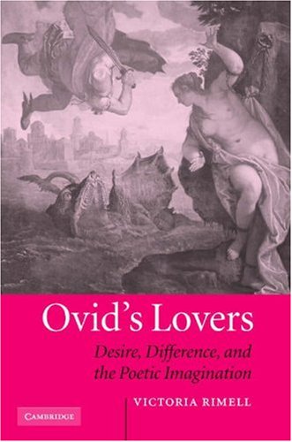 Ovids Lovers Desire Difference And The Poetic Imagination Victoria Rimell