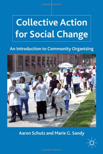 Collective Action For Social Change An Introduction To Community Organizing Aaron Schutz