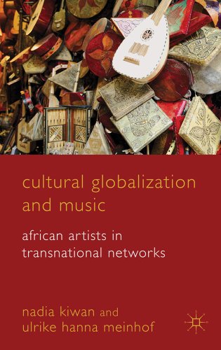 Cultural Globalization And Music African Artists In Transnational Networks Hardback Nadia Kiwan