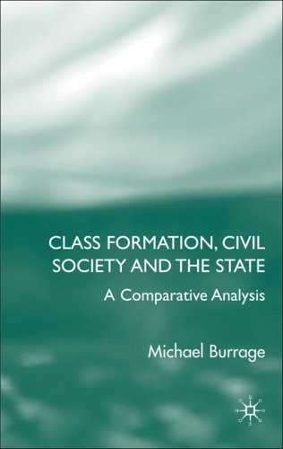 Class Formation Civil Society And The State A Comparative Analysis Michael Burrage