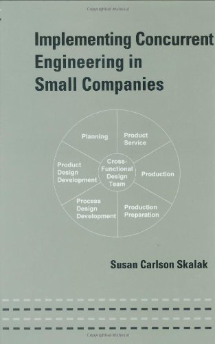 Implementing Concurrent Engineering In Small Companies Dekker Mechanical Engineering 1st Edition Susan Skalak