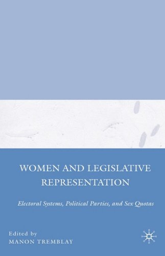 Women And Legislative Representation Electoral Systems Political Parties And Sex Quotas 1st Manon Tremblay