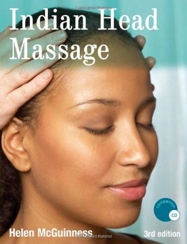 Indian Head Massage Third Edition 3rd Edition Helen Mcguinness
