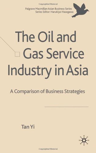The Oil And Gas Service Industry In Asia A Comparison Of Business Strategies Tan Yi