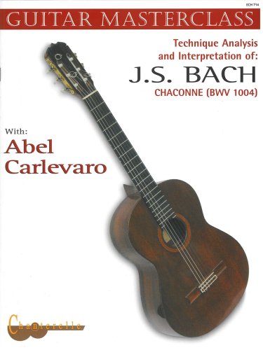 Abel Carlevaro Guitar Masterclass Iv Bach Chaconne Johann Sebastian Bach