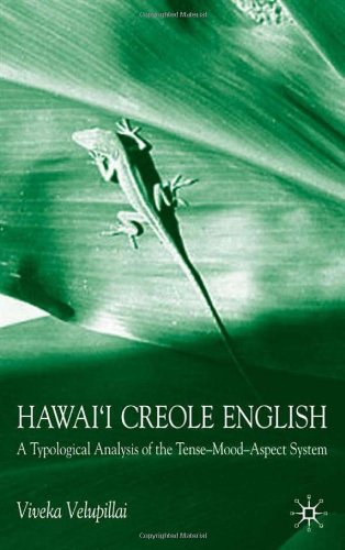 Hawaii Creole English A Typological Analysis Of The Tensemoodaspect System Viveka Velupillai