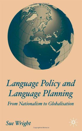 Language Policy And Language Planning From Nationalism To Globalisation Sue Wright